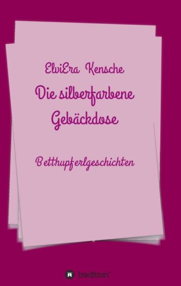 Die silberfarbene Gebäckdose – Erzählungen für Kinder zum entspannten Einschlafen