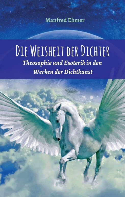 Die Weisheit der Dichter – Theosophie und Esoterik in den Werken der Dichtkunst