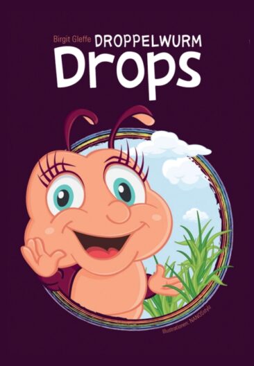 Droppelwurm Drops – ein magisches Vorlese-Malbuch