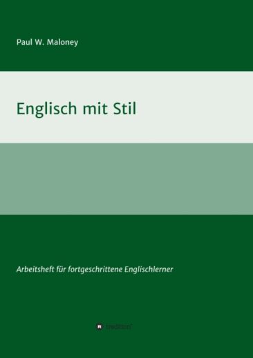 Englisch mit Stil – Arbeitsheft für fortgeschrittene Englischlerner