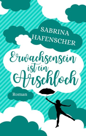 Erwachsensein ist ein Arschloch – Humorvolle Romanze