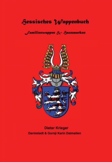 Hessisches Wappenbuch Familienwappen und Hausmarken – Heraldik und Genealogie aus Hessen