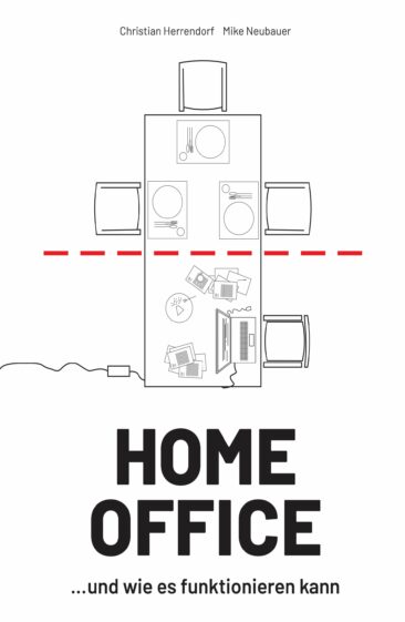 HOME OFFICE …und wie es funktionieren kann – Herausforderungen meistern und Lösungen finden