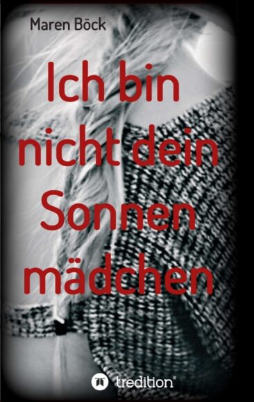 Ich bin nicht dein Sonnenmädchen – Aufregender Psychothriller