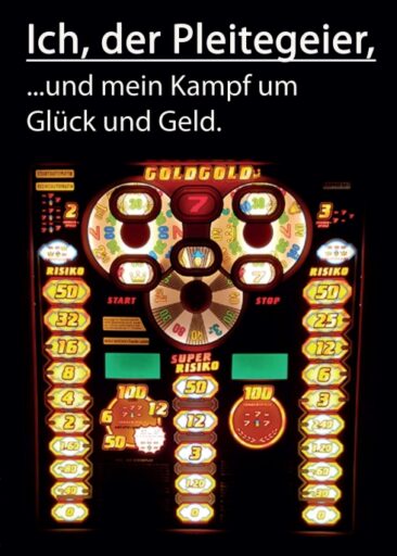 Ich, der Pleitegeier – Mein Kampf um Glück und Geld