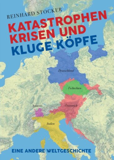 Katastrophen, Krisen und kluge Köpfe – Eine andere Weltgeschichte