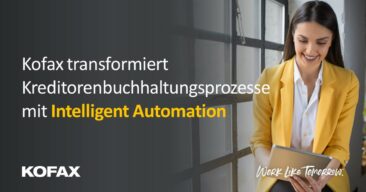Kofax optimiert Kreditorenbuchhaltungsworkflows mit Intelligent Automation