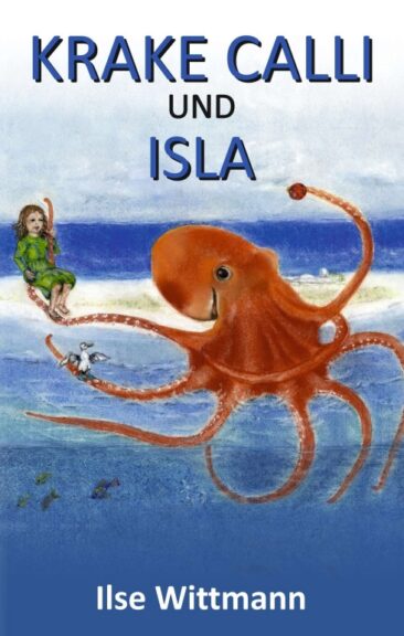 Krake Calli und Isla – Liebevolle Kindergeschichte über einen friedfertigen Tintenfisch
