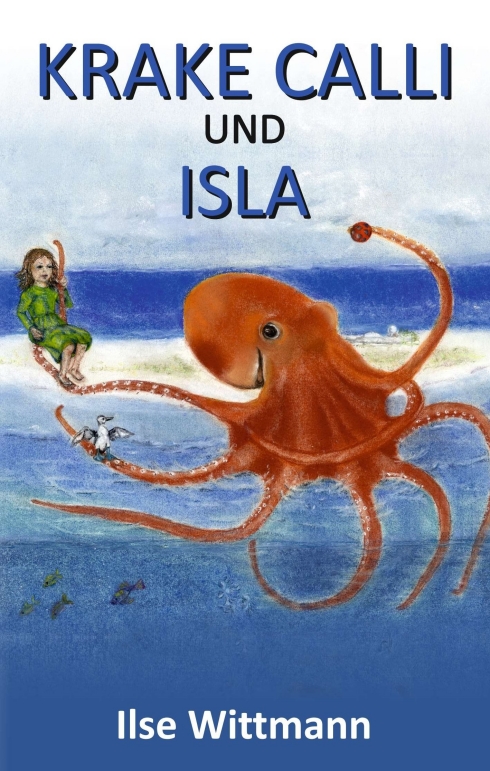 Krake Calli und Isla – Liebevolle Kindergeschichte über einen friedfertigen Tintenfisch