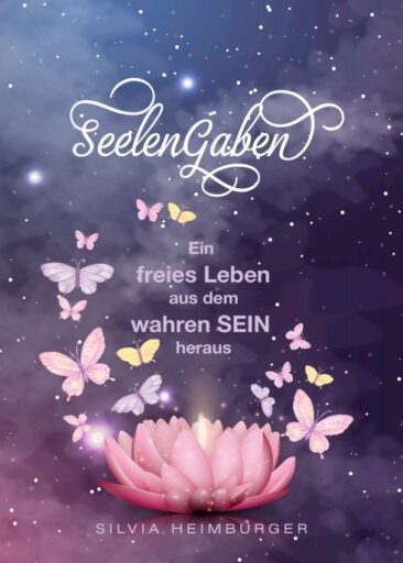 SeelenGaben – Ein freies Leben aus dem wahren SEIN heraus