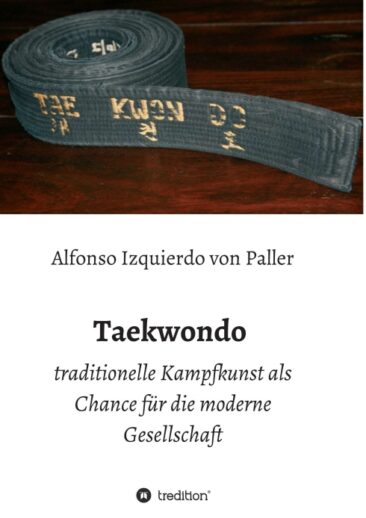 Taekwondo – Die traditionelle Kampfkunst als Chance für die moderne Gesellschaft