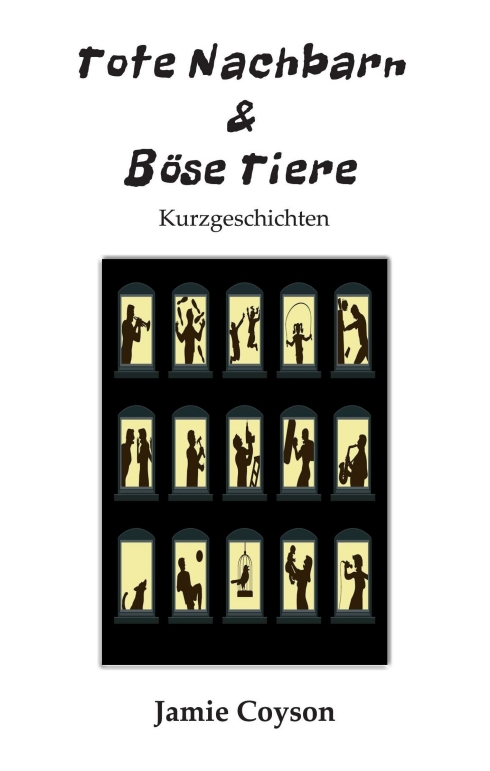 Tote Nachbarn & Böse Tiere – Acht schräge Kurzgeschichten