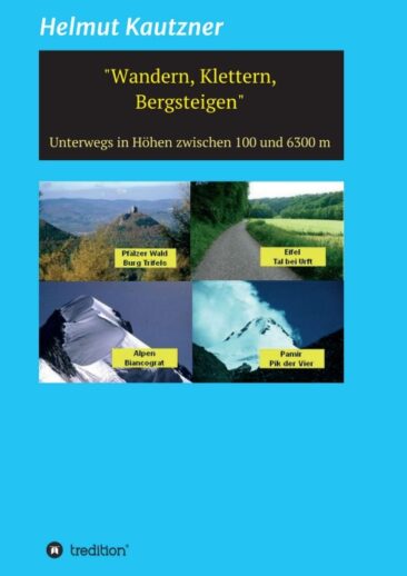 Wandern, Klettern, Bergsteigen – Berichte aus Touren und Erlebnissen in den Bergen