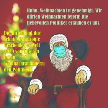 Weihnachten darf gefeiert werden, die Politiker erlauben es uns gnädigerweise von Dantse Dantse