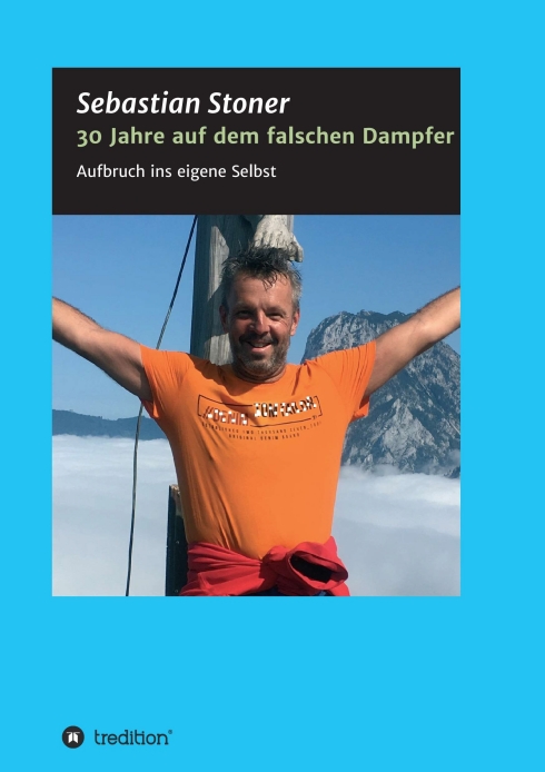 30 Jahre auf dem falschen Dampfer – Autobiografie rund um Selbstliebe und Selbstfindung