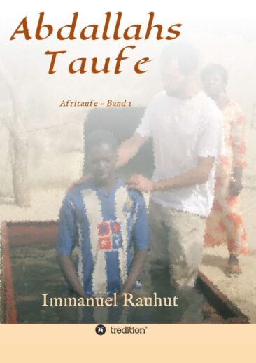 Abdallahs Taufe – Eine Geschichte über Glaubenskonflikte und Bekehrungen