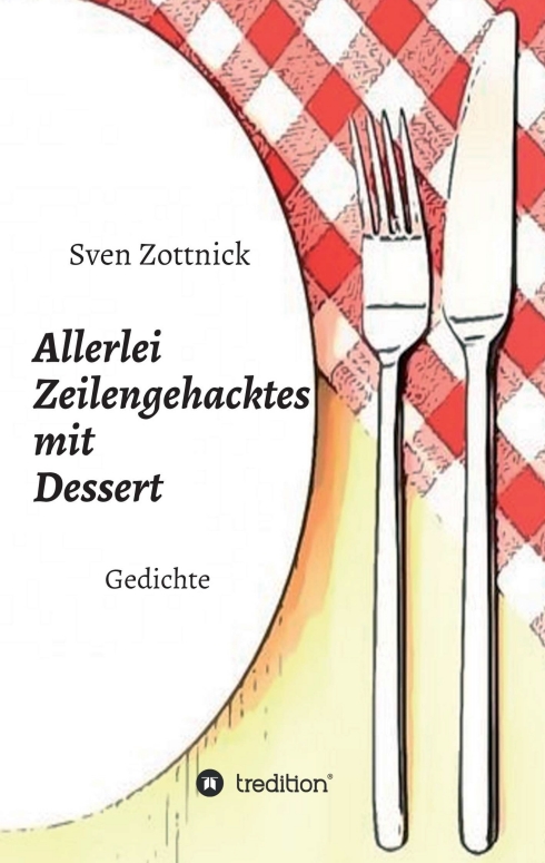 Allerlei Zeilengehacktes mit Dessert – Abwechslungsreiche Gedichte-Sammlung