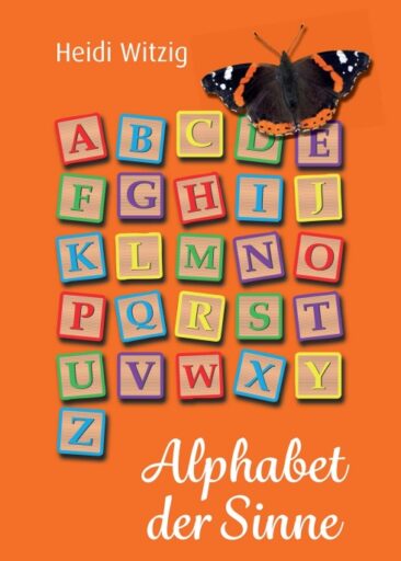 Alphabet der Sinne – Kreative Ideen zum Umgang mit Buchstaben
