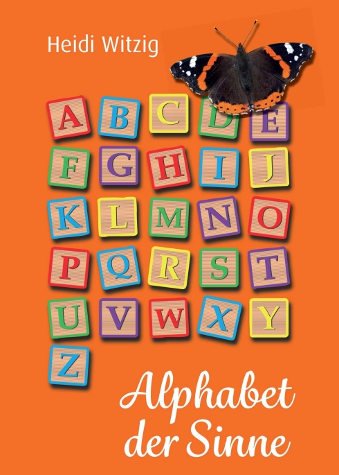 Alphabet der Sinne – Kreative Ideen zum Umgang mit Buchstaben
