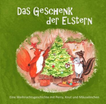 Das Geschenk der Elstern – Eine Weihnachtsgeschichte mit Perry, Knut und Mäuselinchen