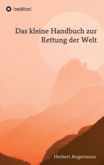 Das kleine Handbuch zur Rettung der Welt – Spiritueller Ratgeber