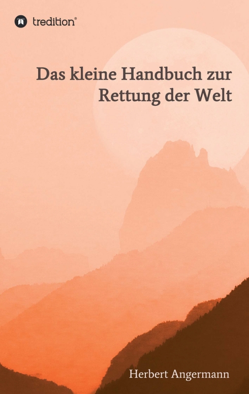 Das kleine Handbuch zur Rettung der Welt – Spiritueller Ratgeber