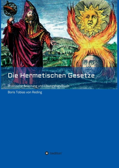 Die Hermetischen Gesetze – Praktische Anleitung und Übungshandbuch