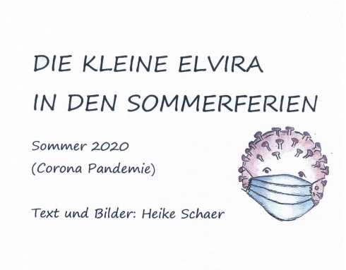 DIE KLEINE ELVIRA IN DEN SOMMERFERIEN – Kinderfreundliche Anleitung zu den Corona-Regeln