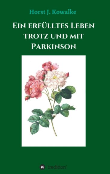 Ein erfülltes Leben mit und trotz Parkinson – Eine inspirierende Biografie für Betroffene