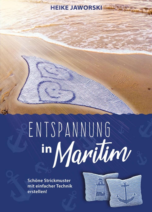 Entspannung in Maritim – Einfache, aber immens kreative Strickanleitungen