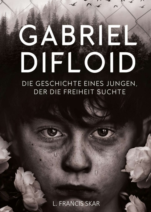 Gabriel DiFloid – Die Geschichte eines Jungen, der die Freiheit suchte