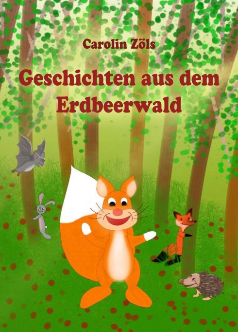 Geschichten aus dem Erdbeerwald – Kinderfreundliche Abenteuer mit Benni Eichhorn und seinen Freunden
