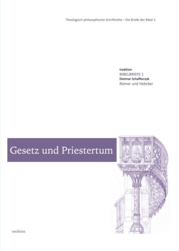 Gesetz und Priestertum – Einblicke in das Fundament des Neuen Testament