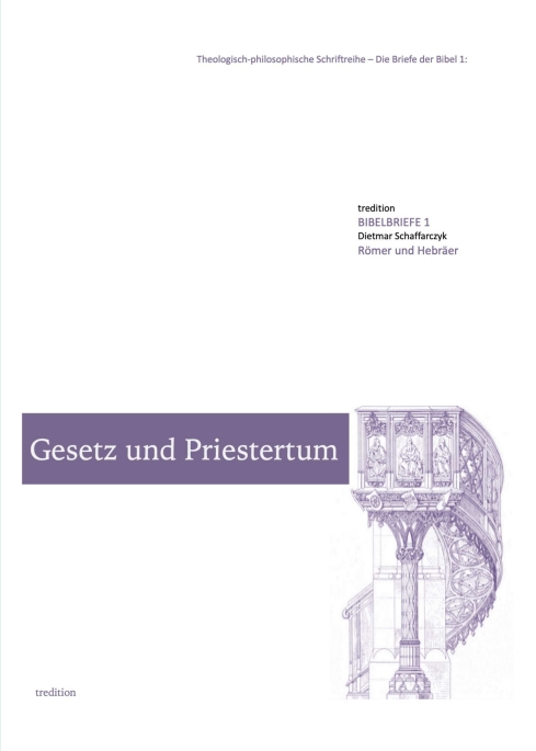 Gesetz und Priestertum – Einblicke in das Fundament des Neuen Testament