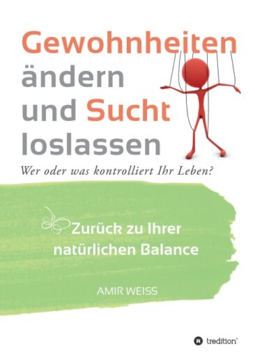 Gewohnheiten ändern und Sucht loslassen – Einführung in die Weiss-Methode