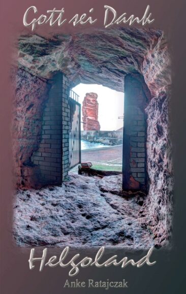 Gott sei Dank Helgoland – Anregende Autobiografie aus Helgoland