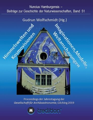 Himmelswelten und Kosmovisionen – Imaginationen, Modelle, Weltanschauungen – Faszinierende Beiträge