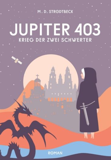Jupiter 403 – Zweiter Band der Trilogie „KAMPF DER EPOCHEN“