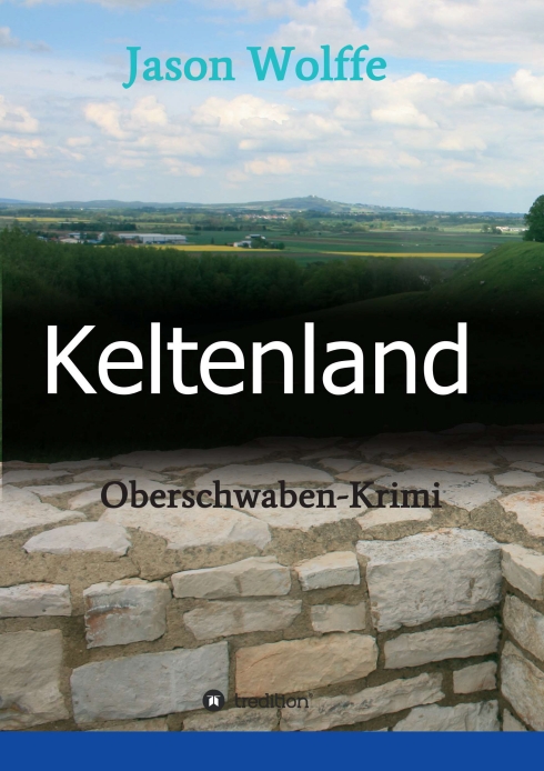 Keltenland – Ein humorvoller Oberschwaben-Krimi