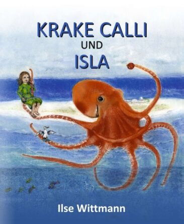 Krake Calli und Isla – Ein liebevoll farbig illustriertes Buch für Kinder ab vier Jahren