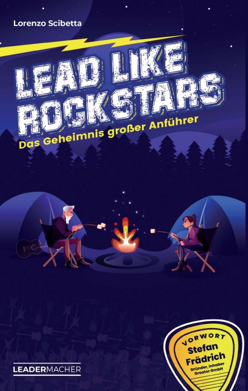 Lead like Rockstars – Das Geheimnis großer Anführer