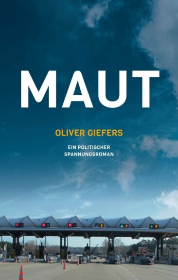 Maut – Ein politischer Spannungsroman setzt sich mit der Verbindung von Politik und Verkehr auseinander
