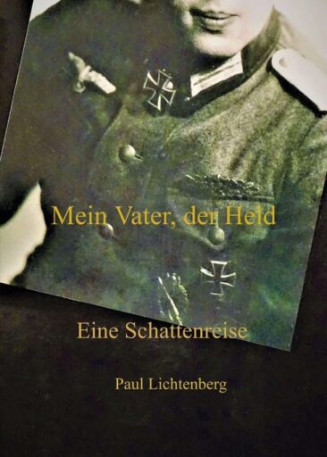 Mein Vater, der Held. – Eine Nachkriegsdeutschland-Autobiografie