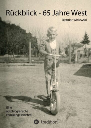 Rückblick – 65 Jahre West – Autobiografische Familiengeschichte