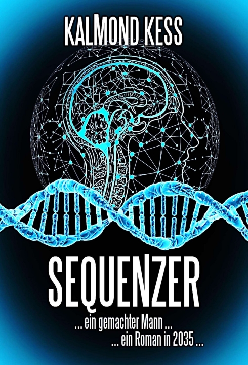 Sequenzer – Spannender Zukunfts-Roman
