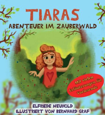 Tiaras Abenteuer im Zauberwald – Anregendes Bilderbuch für Menschenkinder jeden Alters