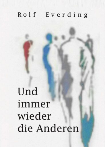 Und immer wieder die Anderen – Autobiografische Erzählungen