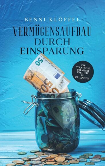 Vermögensaufbau durch Einsparung – Ein Ratgeber für mehr finanzielle Freiheit