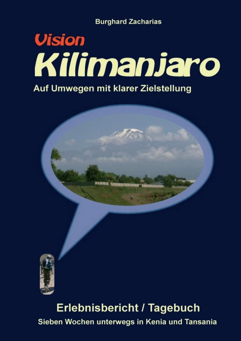 Vision Kilimanjaro – Sieben Wochen unterwegs in Kenia und Tansania