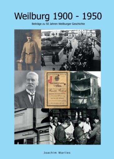 Weilburg 1900 – 1950 – Einblicke in die Weilburger Lokalgeschichte